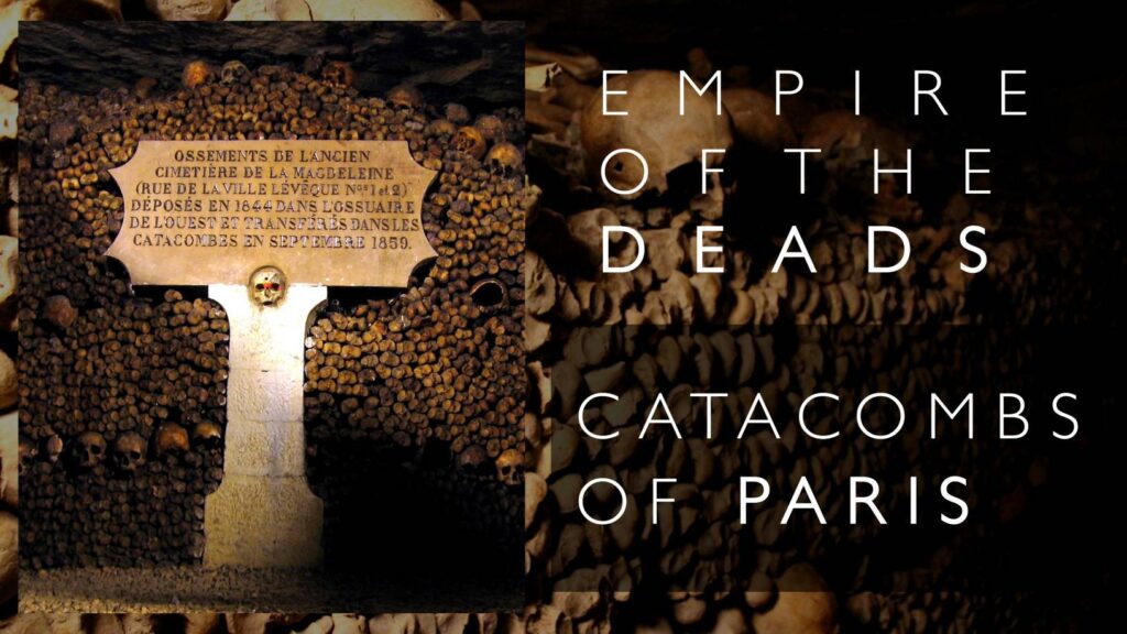 Catacombs: The empire of the deads beneath the streets of Paris 12