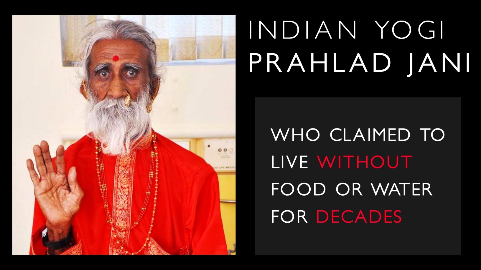 Prahlad Jani – 수십 년 동안 음식이나 물 없이 살았다고 주장한 인도 요기 1