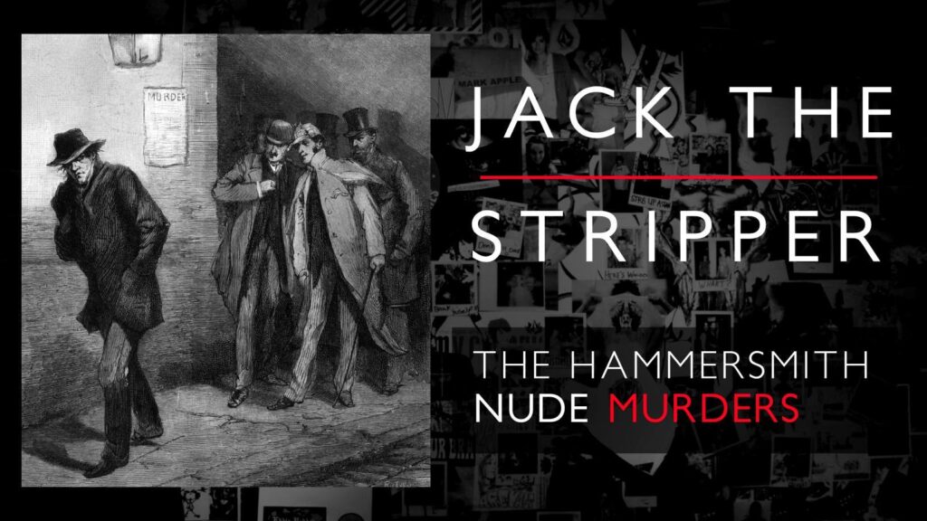 The Hammersmith Nude Murders: Who was Jack the Stripper? 6