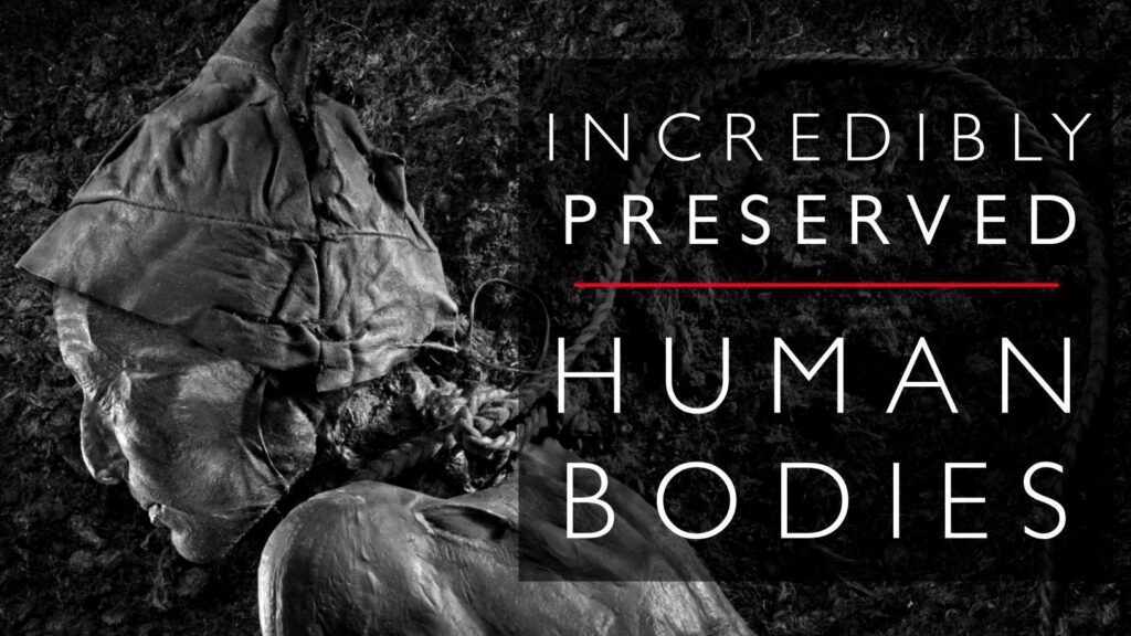 21 de corpuri umane incredibil de bine conservate care au supraviețuit uimitor epocilor 3