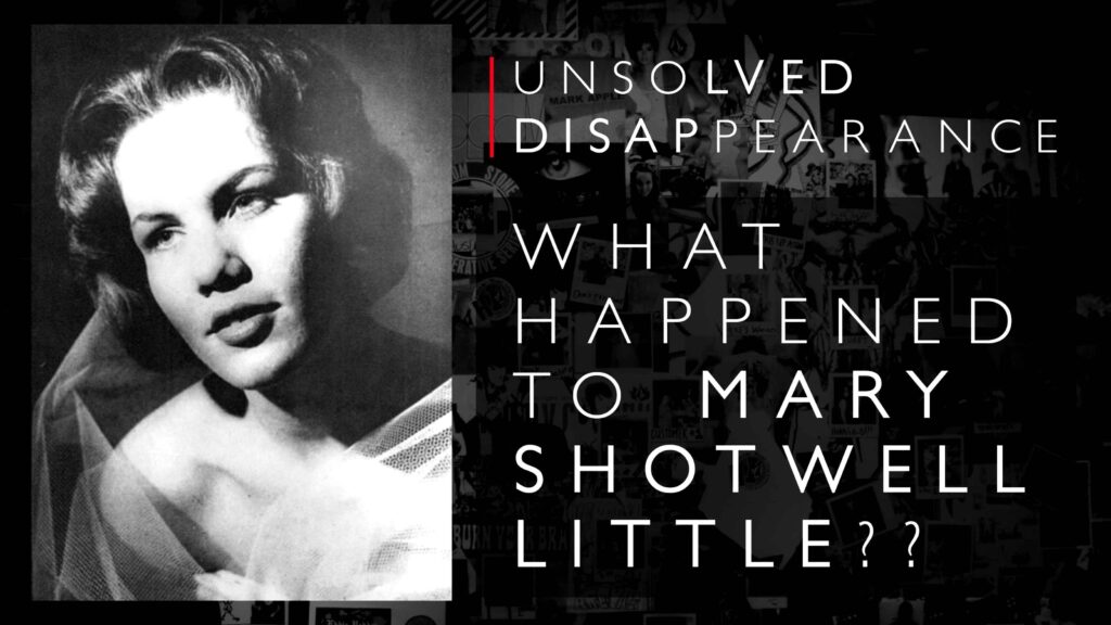 વણઉકેલાયેલ રહસ્ય: મેરી શોટવેલ લિટલનું ચિલિંગ અદ્રશ્ય