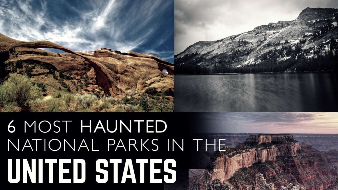 6 Déi meescht Haunted National Parks An Den USA