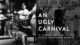 Ugly Carnival